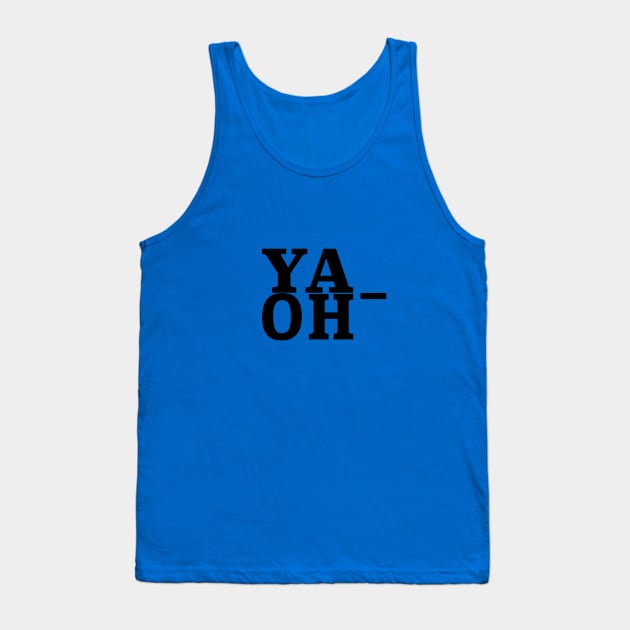 Ya OH- Tank Top by NoMoreNotYet